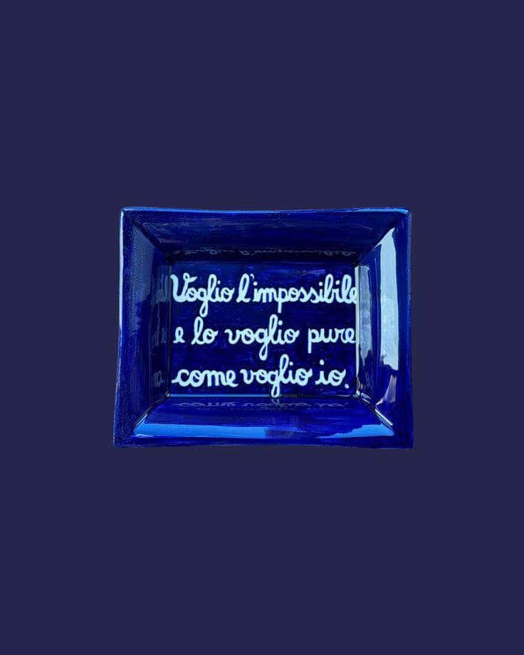 Sveva's Home Ceramic Ashtray "Voglio l'Impossible e lo voglio pure come voglio io"
