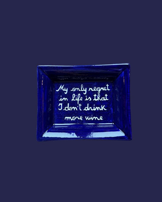 Sveva's Home Ceramic Ashtray "My only regret in life is that I don't drink more wine"
