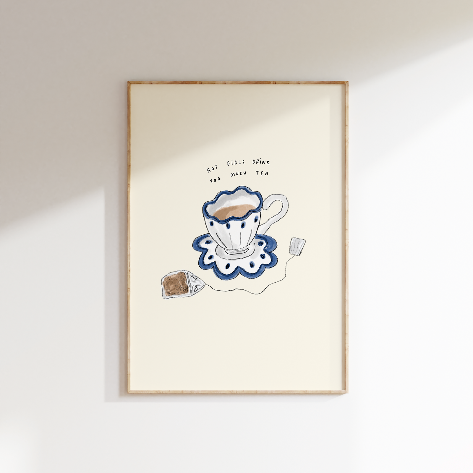 Hot Girls Drink Too Much Tea Print