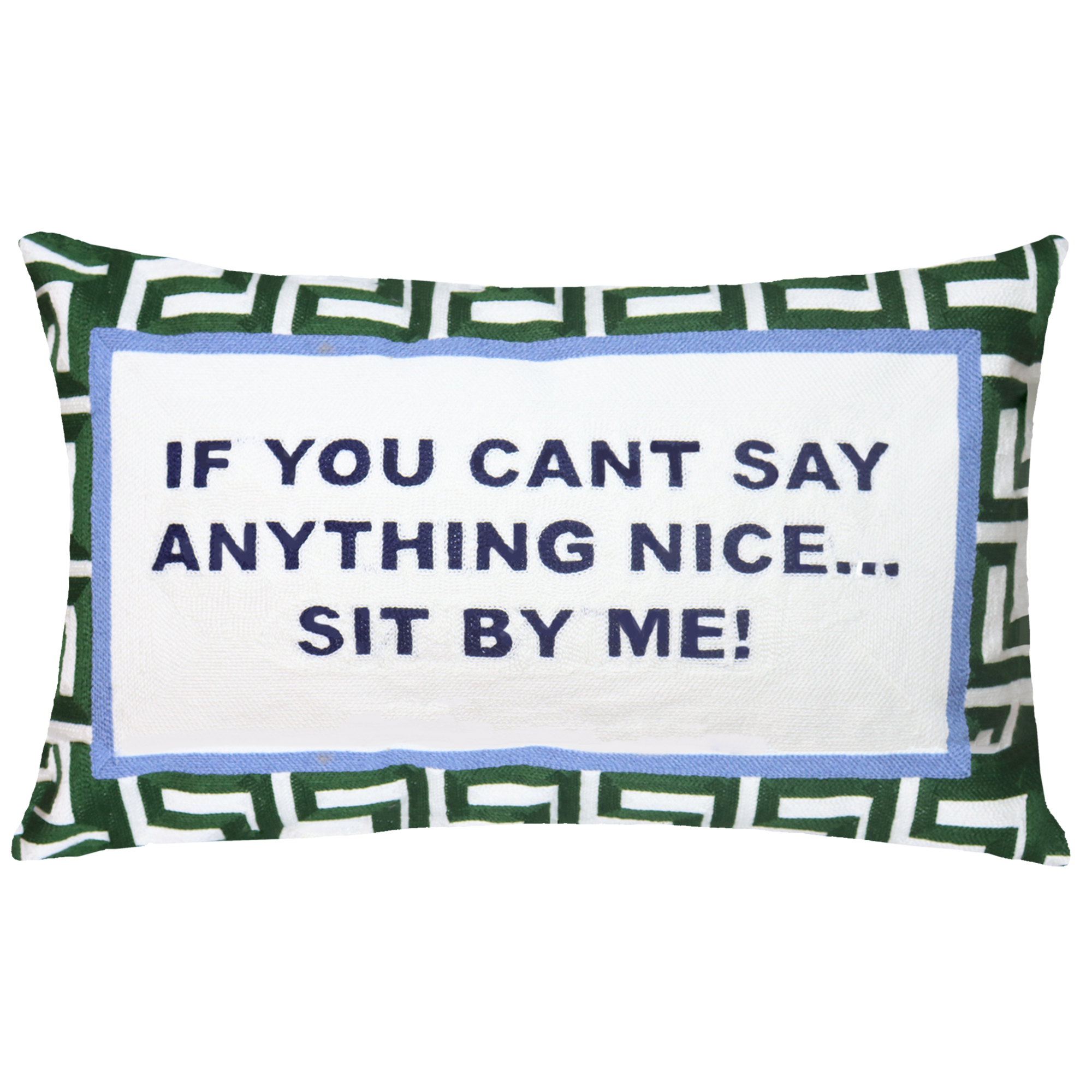 Funny Needlepoint Pillow – If You Can't Say Anything Nice… Sit By Me