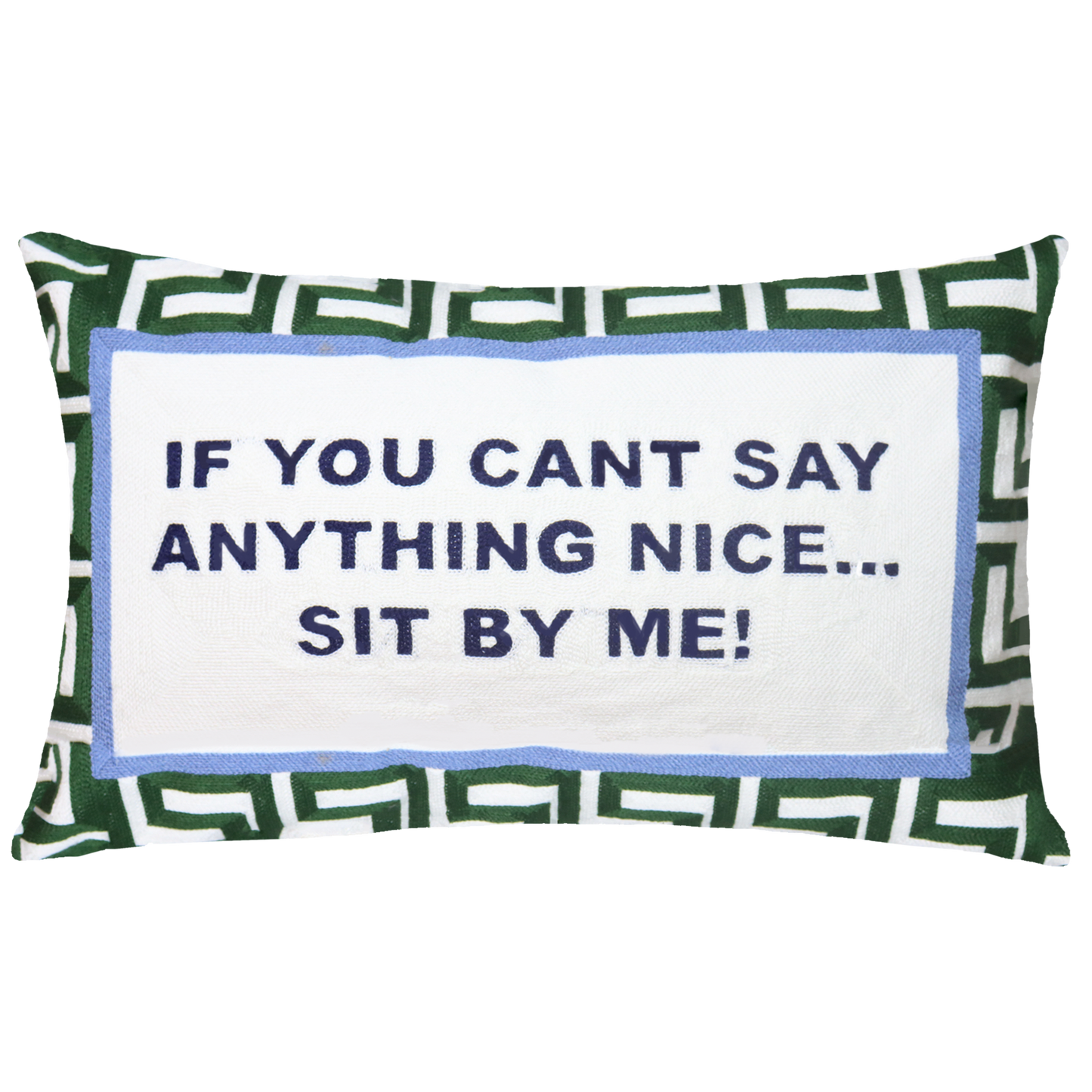 Funny Needlepoint Pillow – If You Can't Say Anything Nice… Sit By Me
