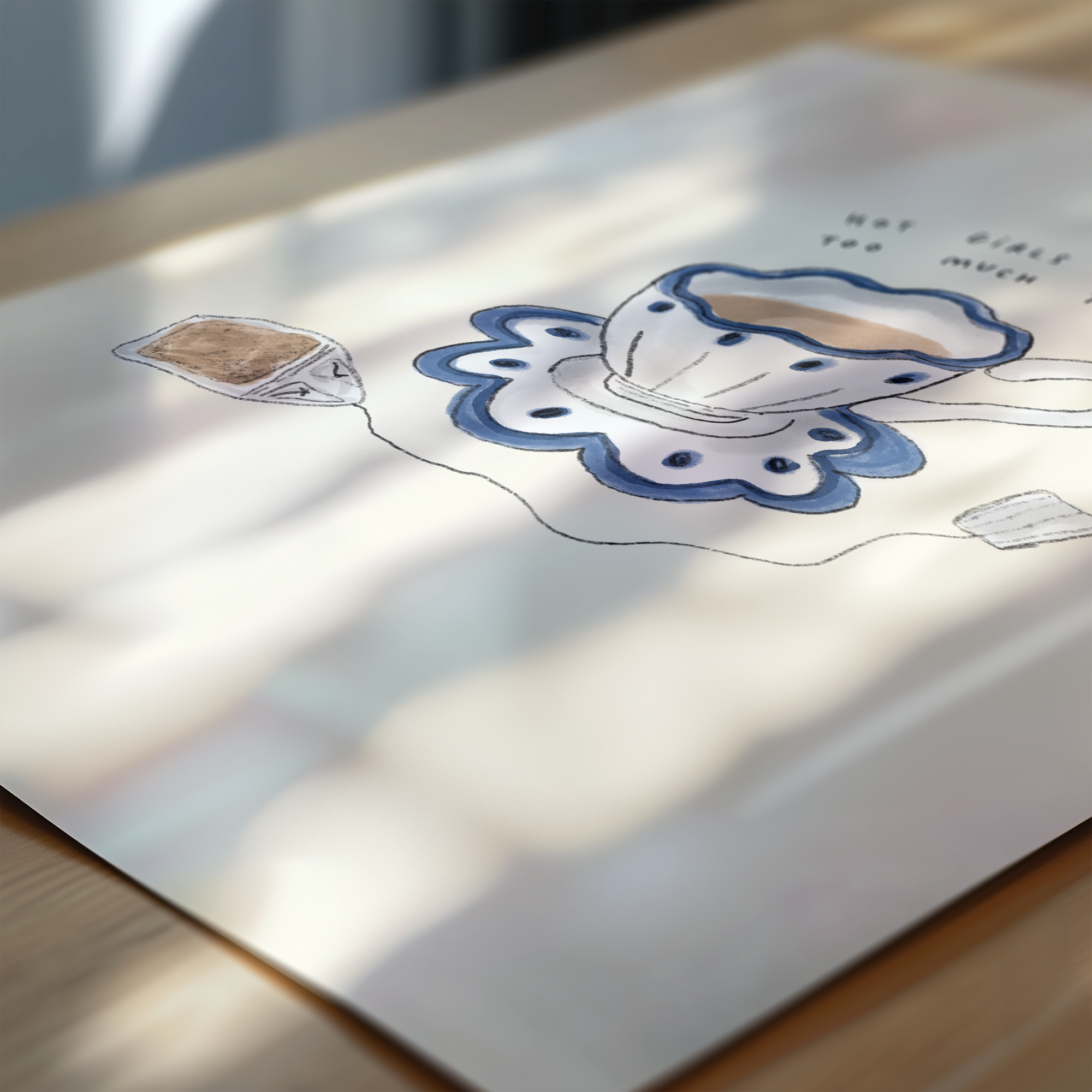 Hot Girls Drink Too Much Tea Print