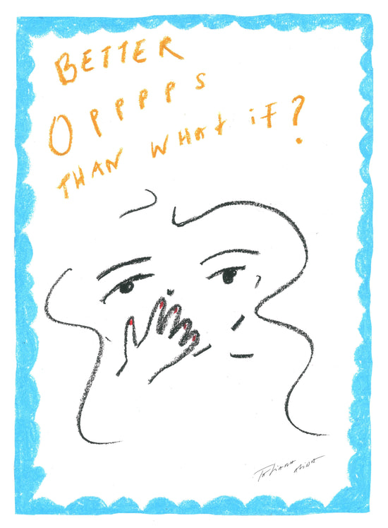 "Oops is better than what if" A3 Giclee Print