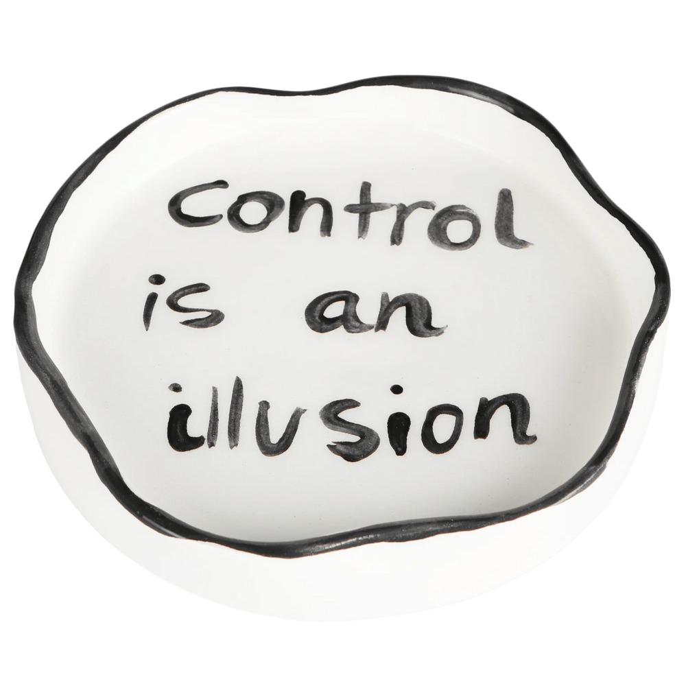 Control Is An Illusion' Ashtray