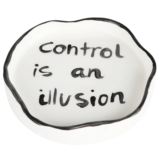 Control Is An Illusion' Ashtray