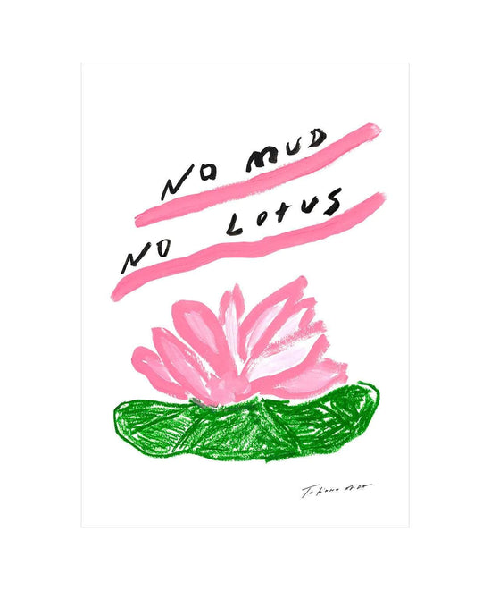 No Mud No Lotus Art Print