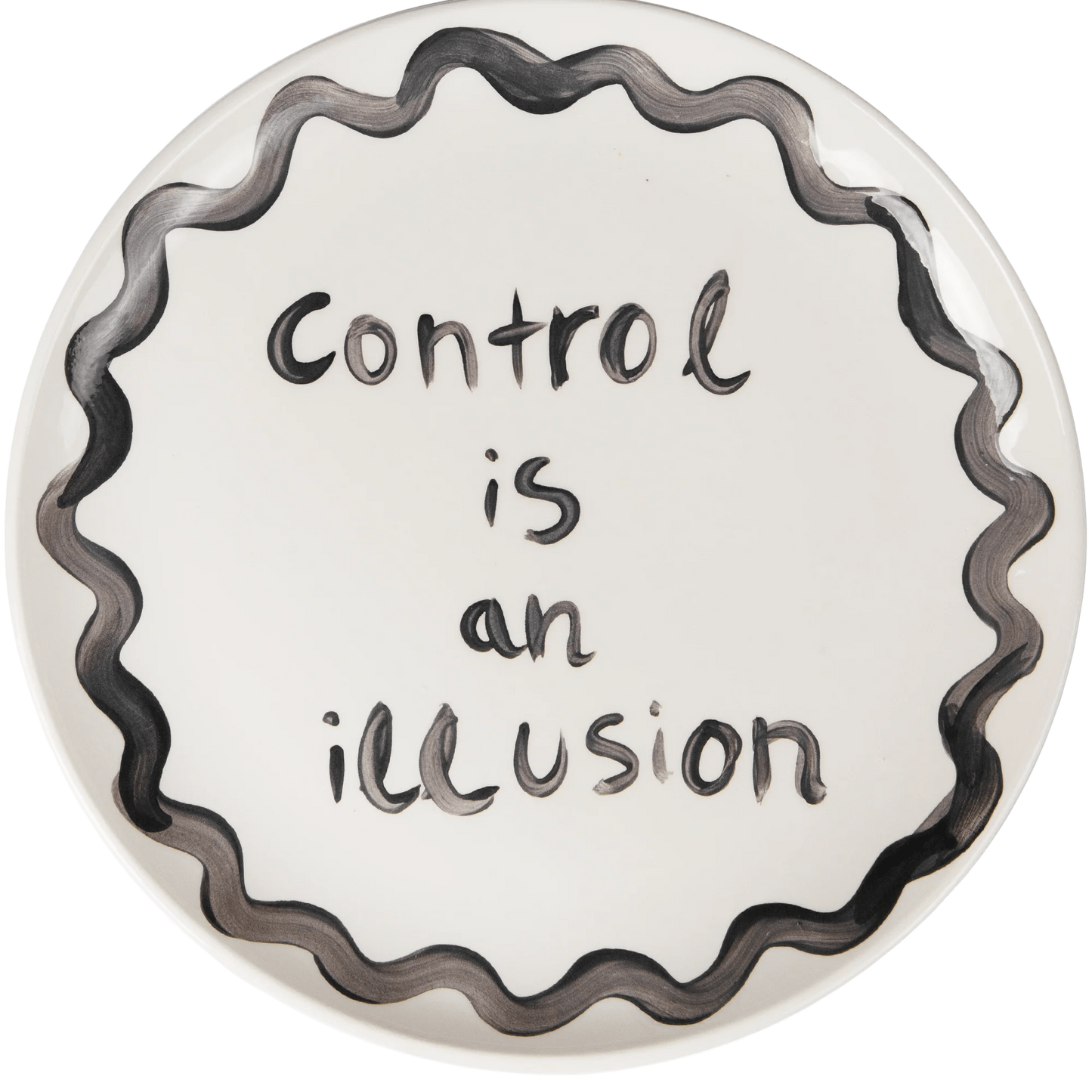 "Control Is An Illusion" Plate