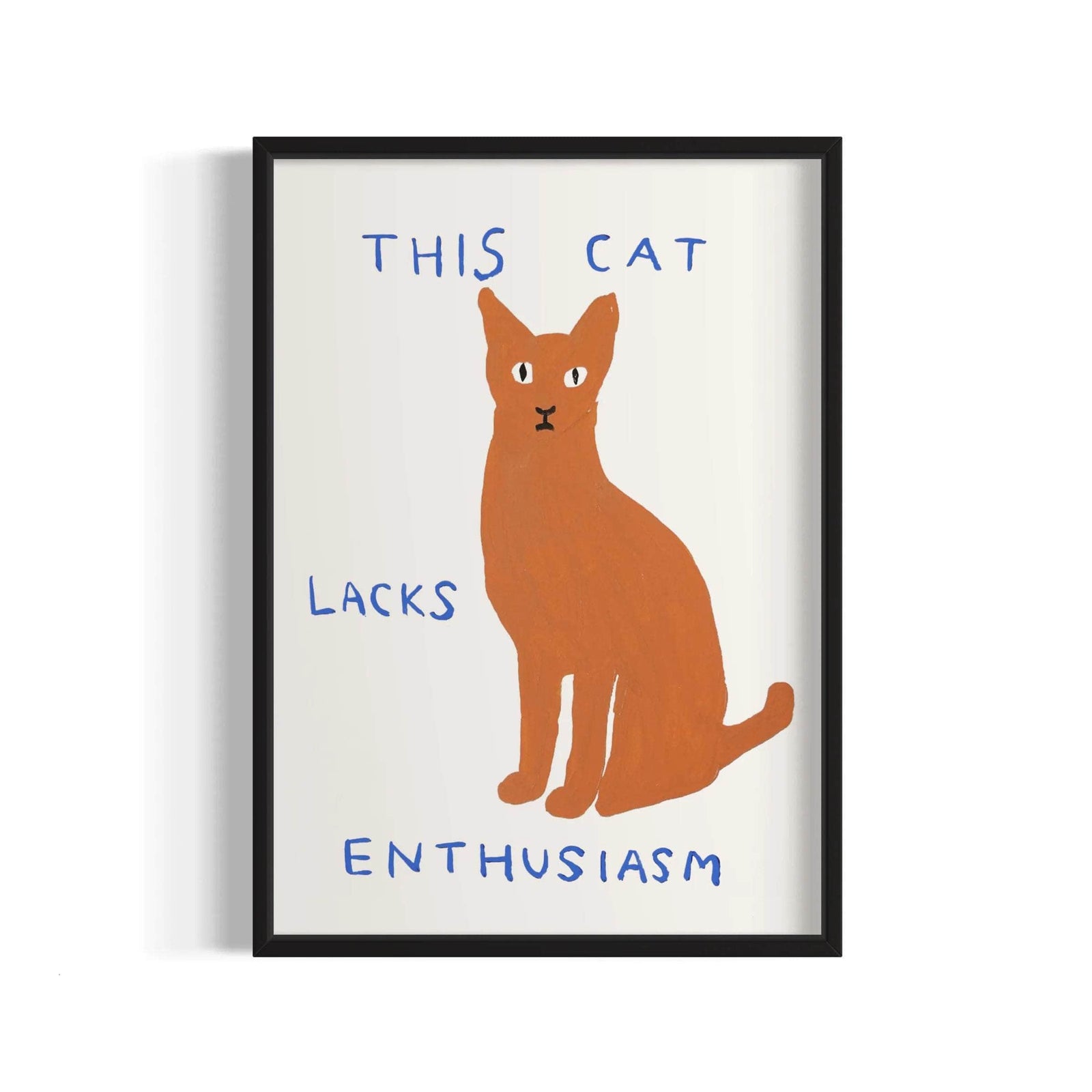This Cat Lacks Enthusiasm Art Print