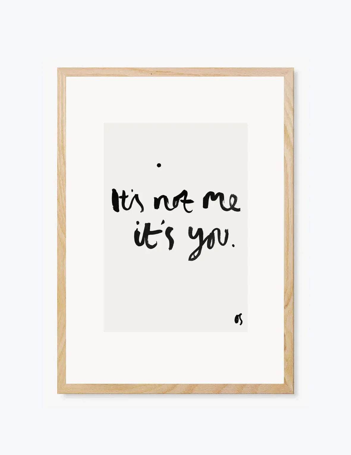 It's Not Me Art Print