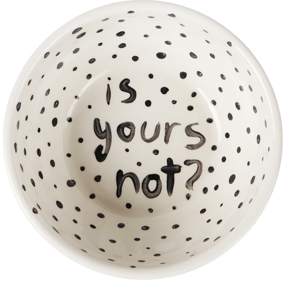 "Is Yours Not" Hand Painted Bowl 12/12