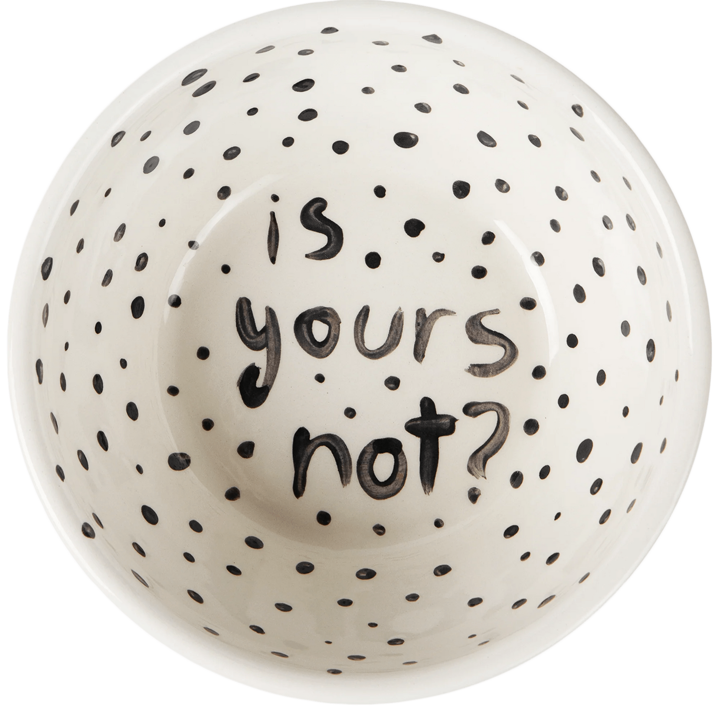 "Is Yours Not" Hand Painted Bowl 12/12