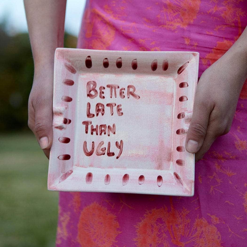 Better late than ugly Ashtray