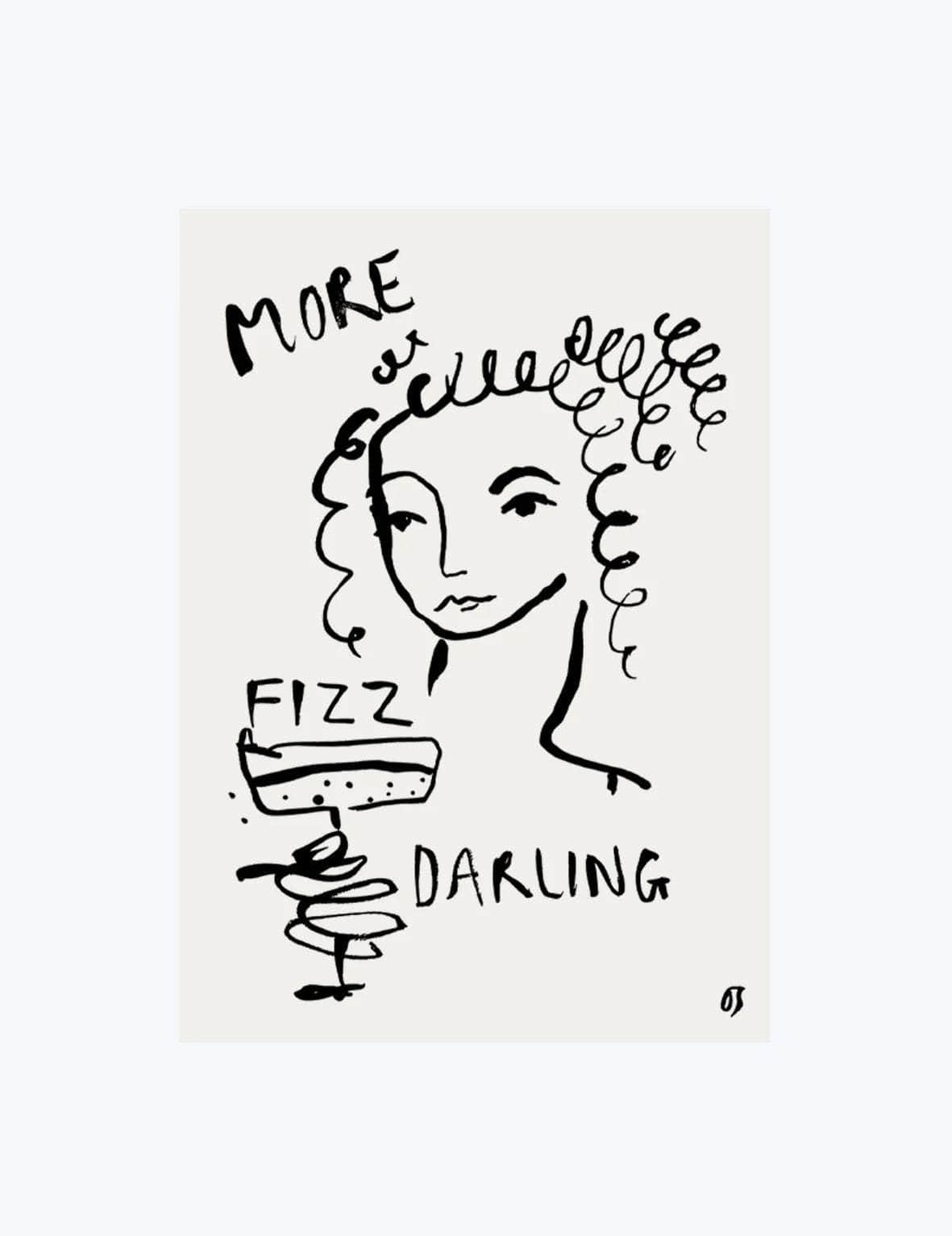 More Fizz Darling Art Print