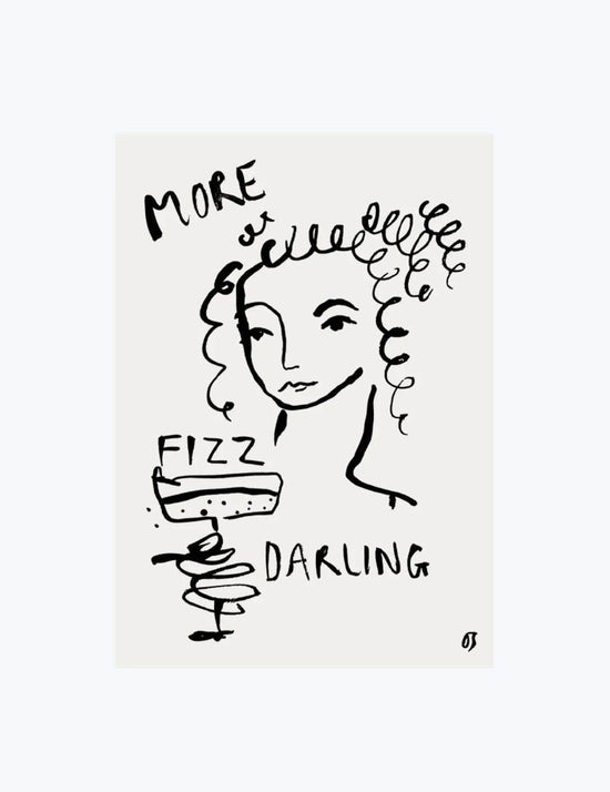 More Fizz Darling Art Print