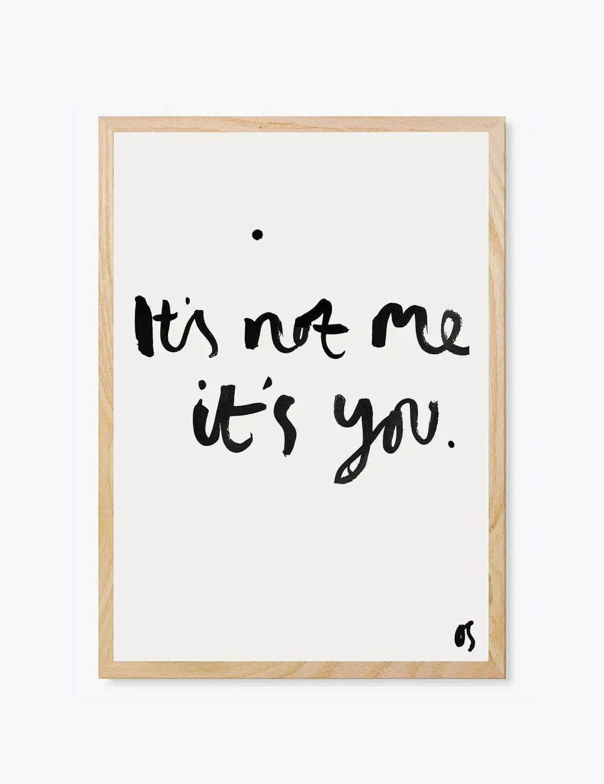 It's Not Me Art Print